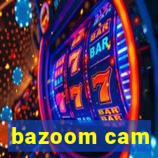 bazoom cam